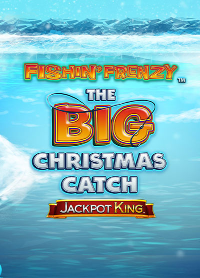 Fishin Frenzy The Big Xmas Catch Jackpot King